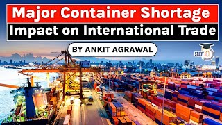 Shipping Container Shortage amp its impact on International Trade explained UPSC GS Paper 3 Transport [upl. by Nayllij]