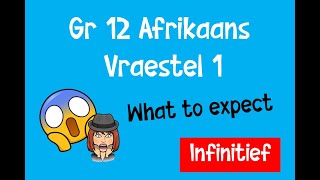 Die infinitief  Gr 12 Afrikaans Vraestel 1  What to expect IEB  Afrikaans FAL [upl. by Naejeillib905]