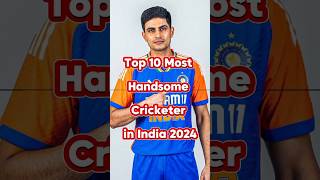 Top 10 Most Handsome Cricketer in India top subscribe travel [upl. by Nafis]