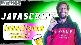 LEC 51  Inheritance in JavaScript  Extend amp Super  thecodethread [upl. by Wash]