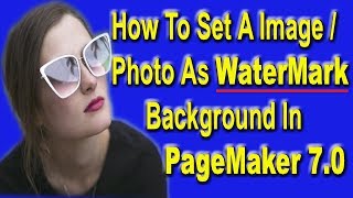 How To Set Image Or Photo As Watermark Background In PageMaker 70 [upl. by Ravert]