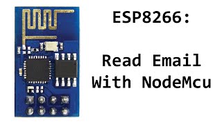 ESP8266 Read Email Using NodeMcu Firmware [upl. by Renado406]