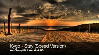 Kygo  Stay ft Maty Noyes Speed Version [upl. by Akiraa882]