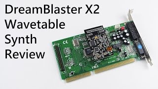 DreamBlaster X2 General MIDI Wavetable Synthesizer Board Review [upl. by Ibur]