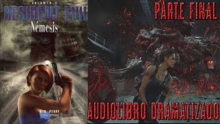 Resident Evil 3  Nemesis AUDIOLIBRO Parte Final El Batsi [upl. by Ardnwahsal]