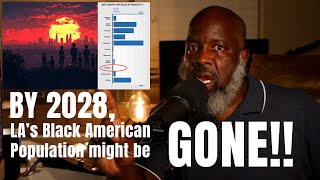 By 2028 LAs Black American Population Might Be Gone [upl. by Lareena283]