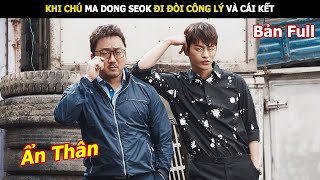 Review Phim Khi Chú Ma Dong Seok Đi Đòi Công Lý Và Cái Kết  Review Phim Hàn Hay [upl. by Monney]