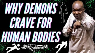 WHY DEMONS CRAVE FOR HUMAN BODIES  APOSTLE JOSHUA SELMAN [upl. by Aneloc586]