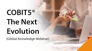 COBIT 5  The Next Evolution Global Knowledge webinar [upl. by Luckett563]