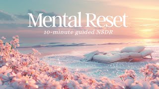 Mental Reset  10minute Guided NSDR Meditation [upl. by Misha]