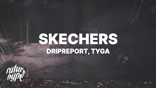 DripReport  Skechers Remix Lyrics ft Tyga [upl. by Elawalo378]