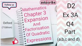 D2 CHAPTER 3 Ex 3A Q4 Part abc and d Expansion and Factorisation of Quadratic Expressions [upl. by Esdnil825]