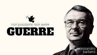 NON possiamo NON avere GUERRE  Alessandro Barbero Torino 2023 [upl. by Brion]