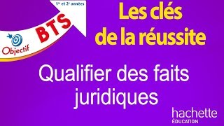 Les clés de la réussite  Qualifier des faits juridiques [upl. by Normalie]