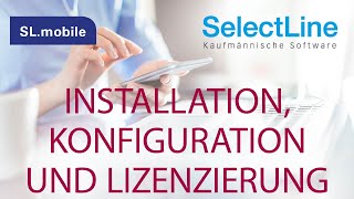 SelectLine Mobile Installation Konfiguration und Lizenzierung [upl. by Amata]