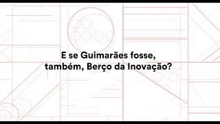 Guimarães Marca Innovation Showcase [upl. by Kotta]