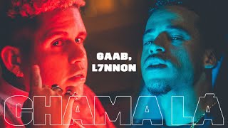 Gaab e L7NNON  Chama Lá Clipe Oficial [upl. by Notyad]