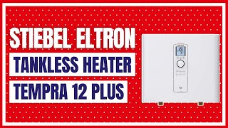 Stiebel Eltron Tankless Heater – Tempra 12 Plus – Electric On Demand Hot Water [upl. by Rey]