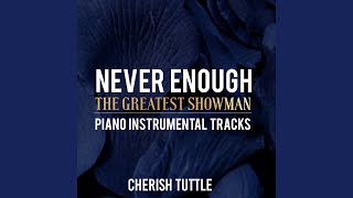 Never Enough Lower Key  From quotThe Greatest Showmanquot Piano Karaoke Instrumental [upl. by Buzzell]