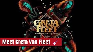 Meet Greta Van Fleet 🎸 [upl. by Anaj]