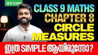 Class 9 Maths  Chapter 8 Circle Measures  ഇത്ര Simple ആയിരുന്നോ   Xylem Class 9 [upl. by Yesima906]