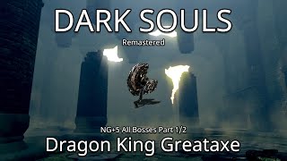 DS1 NG5 All Bosses Dragon King Greataxe Part 1 [upl. by Yniattirb969]