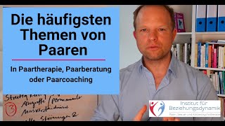 Aus der Paartherapie  die häufigsten Themen von Paaren in Paarberatung Paarcoaching [upl. by Flita]