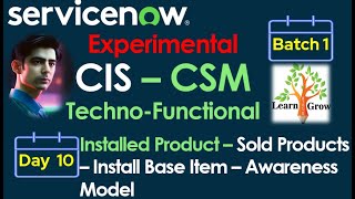 CIS  CSM Batch 1  Day 10  Sold Product  Install Base Item  Installed Products [upl. by Covell96]