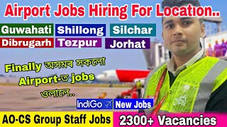 Big Jobs Updates For our Assams Airport  2300 Vacancies 🤩  Indigo ground staff jobs 2024 [upl. by Hanna]