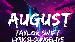 Taylor Swift  august Lyrics  25mins of Best Vibe Music [upl. by Eixirt]