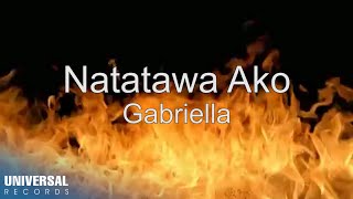 Gabriella  Natatawa Ako Official Lyric Video [upl. by Enisamoht]