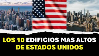 LOS 10 EDIFICIOS MAS ALTOS DE ESTADOS UNIDOS 2024 [upl. by Buell]