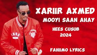 XARIIR AXMED  MOOYI SAAN AHAY  HEES CUSUB 2024 [upl. by Darwen]