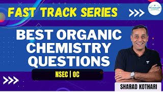 Important Organic Chemistry Questions  NSEC 2024  Fast Track Course  Sharad Kothari education [upl. by Duntson]