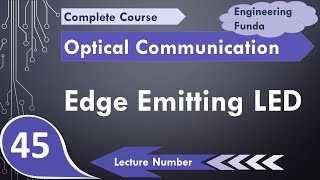 Edge Emitting LED Basics Structure Working Radiation Pros amp Cons Explained [upl. by Assenat]