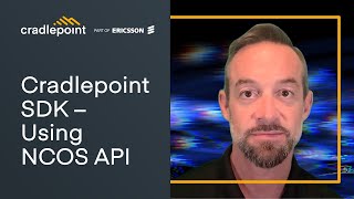 Cradlepoint SDK – Using NCOS API [upl. by Kai]