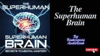 The Superhuman Brain Secrets to Mental Mastery [upl. by Neggem]