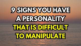 9 Signs You Have a Personality That Is Difficult to Manipulate [upl. by Ixel]