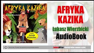 AFRYKA KAZIKA Audiobook dla dzieci 🎧 cz 1  Pobierz całą książkę [upl. by Kinzer]