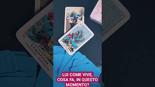 LUI COME VIVE COSA FA IN QUESTO MOMENTO🌞🙏  tarocchi interattivi love tarot reading [upl. by Saltzman163]