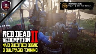 Red Dead Redemption 2  Mais Questões Sobre o Sufrágio Feminino  Ouro [upl. by Yaned300]