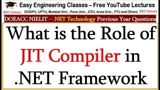 What is the Role of JIT Compiler in NET Framework  NET Technology Lectures [upl. by Eyt]