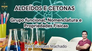 Aldeídos e Cetonas  Grupo funcional Nomenclatura e Propriedades Físicas OrganicBio2401 [upl. by Drahsir]