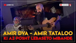 Amir Tataloo  Ki Az Posht Lebaseto Mibande with Amir Dva I Live Version  کی از پشت لباستو میبنده [upl. by Dennison29]