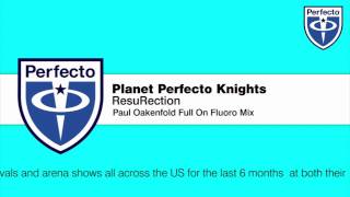 Planet Perfecto Knights  ResuRection Paul Oakenfold Full On Fluoro Mix [upl. by Sheree779]