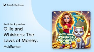 Ollie and Whiskers The Laws of Money by MultiRoman · Audiobook preview [upl. by Loralie]