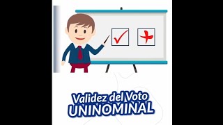 🗳 VALIDEZ DEL VOTO UNINOMINAL  QUE GANE EL MEJOR ✅️ ➕️ [upl. by Aamsa]