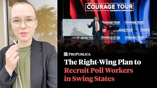 The RightWing Plan to Recruit Poll Workers in Swing States [upl. by Orlando]