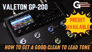 Valeton GP200 How To Get A Good Clean To Lead Tone [upl. by Cutlor]