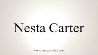 How to Pronounce Nesta Carter [upl. by Sioled785]